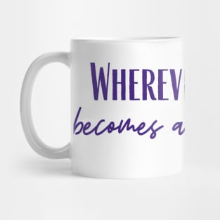 Wherever You Go Mug